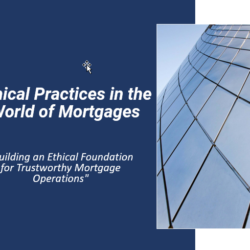 Ethical Practices in the World of Mortgages*