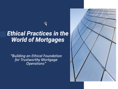 Ethical Practices in the World of Mortgages*